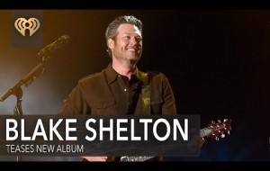 Blake Shelton Teases New Album!