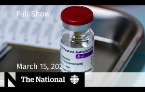 CBC News: The National | AstraZeneca facts and fears; Kielburger testimony