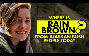 Where is Rain Brown from ‘Alaskan Bush People’ today?